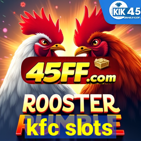 kfc slots